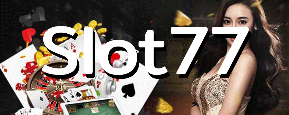 slot77 สล็อตเว็บใหญ่ที่สุด ในโลก แจกโบนัสเพียบ อัปเดตใหม่ 2023